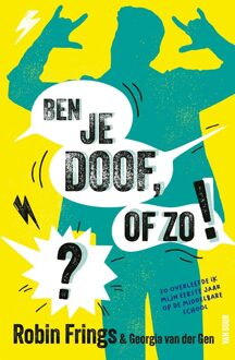 Ben je doof, of zo!? - Robin Frings, Georgia van der Gen - ebook