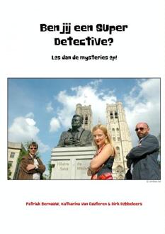 Ben jij een Super Detective? - Boek Patrick Bernauw, Katharina Van Cauteren & Dirk Dobbeleers (9462547602)