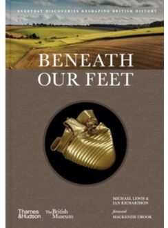 Beneath Our Feet - British Museum - Michael Lewis