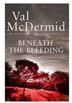 Beneath the Bleeding (Tony Hill and Carol Jordan, Book 5)