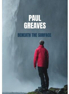 Beneath The Surface - Paul Greaves