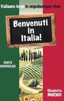 Benvenuti in Italia – Italiaans leren op vakantie -  Elisabetta Parodo (ISBN: 9789465116112)