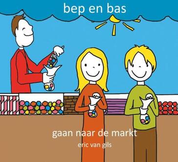 Bep en Bas gaan naar de markt - Boek Eric van Gils (949133784X)