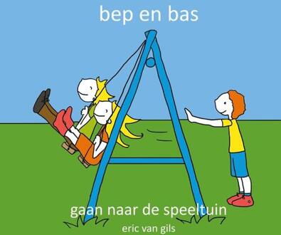 Bep en Bas gaan naar de speeltuin - Boek Eric van Gils (9491337874)