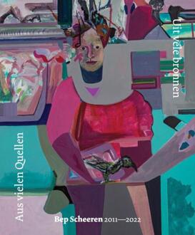 Bep Scheeren - Uit Vele Bronnen/Aus Vielen Quellen - Rick Vercauteren