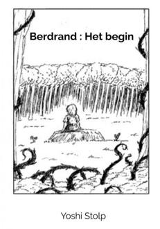 Berdrand : Het begin -  Yoshi Stolp (ISBN: 9789403752419)