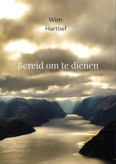 Bereid om te dienen -  Wim Hartlief (ISBN: 9789465011622)