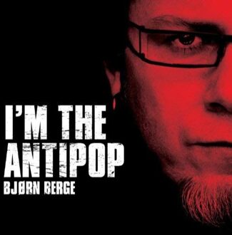 Berge Bjorn - I'm The Antipop
