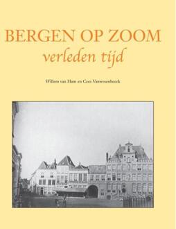 Bergen op Zoom verleden tijd - Boek Willem van Ham (9038924178)