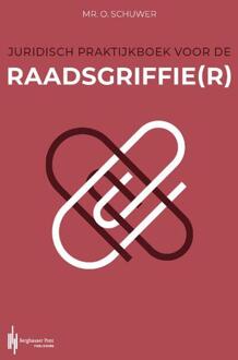 Berghauser Pont Publishing Juridisch Praktijkboek Voor De Raadsgriffie(R) - Olaf Schuwer