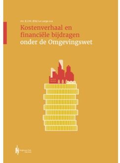 Berghauser Pont Publishing Kostenverhaal En Financiële Bijdragen Onder De Omgevingswet - Els Le Large