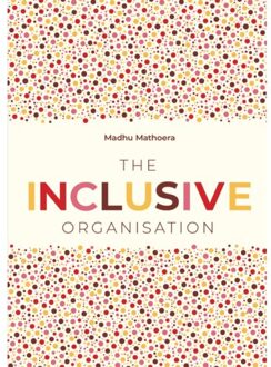 Berghauser Pont Publishing The Inclusive Organisation - Madhu Mathoera