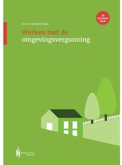 Berghauser Pont Publishing Werken Met De Omgevingsvergunning - Werken Met... - Hendrik Faber