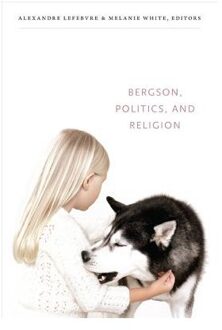 Bergson, Politics, And Religion