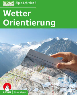 Bergsporthandboek Alpin-Lehrplan 6: Wetter & Orientierung | Rother Bergverlag