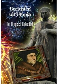 Berichten uit Utopia - Boek Het Utopisch Collectief (9463183124)