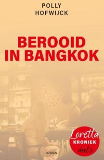 Berooid in Bangkok -  Polly Hofwijck (ISBN: 9789083385044)