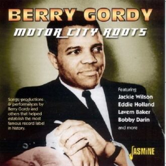Berry Gordy: Motor City  Roots, Early Roots Of Mo-Town