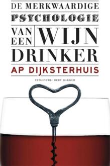 Bert Bakker De merkwaardige psychologie van een wijndrinker - eBook Ap Dijksterhuis (9035137256)