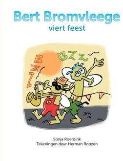 Bert Bromvleege viert feest -  Sonja Roerdink (ISBN: 9789492108708)