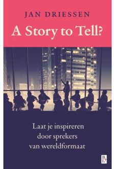 Bertram + de Leeuw Uitgevers BV A story to tell? - Boek Jan Driessen (9461561679)
