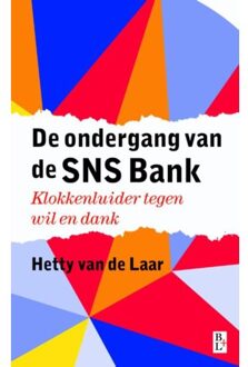 Bertram + de Leeuw Uitgevers BV De ondergang van de SNS Bank - Boek Hetty van de Laar (9461561458)