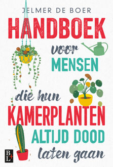 Bertram + de Leeuw Uitgevers BV Handboek Voor Mensen Die Hun Kamerplanten Altijd - (ISBN:9789461562531)