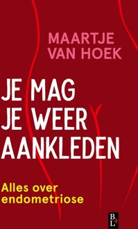 Bertram + de Leeuw Uitgevers BV Je mag je weer aankleden - Maartje van Hoek - ebook