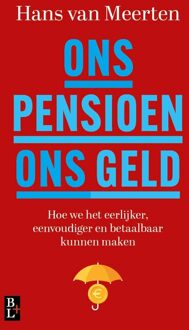 Bertram + de Leeuw Uitgevers BV Ons pensioen ons geld - Hans van Meerten - ebook