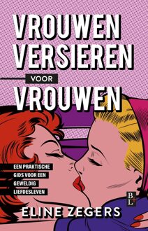 Bertram + de Leeuw Uitgevers BV Vrouwen versieren voor vrouwen - Eline Zegers - ebook