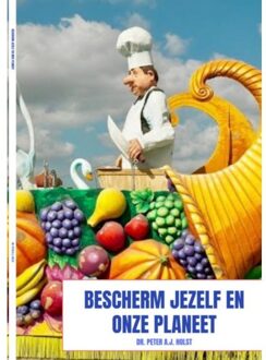 Bescherm Jezelf En Onze Planeet - Dr. Peter A.J. Holst