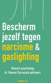 Bescherm jezelf tegen narcisme en gaslighting -  Ramani Durvasula (ISBN: 9789043933230)