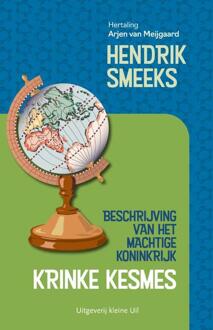 Beschrijving van het machtige koninkrijk Krinke Kesmes -  Hendrik Smeeks (ISBN: 9789493492011)