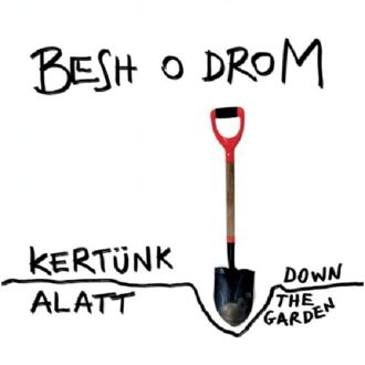 Besh O Drom - Down The Garden