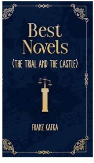 Best Novels Of Franz Kafka ( The Trial And The Castle ) - Franz Kafka