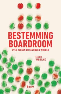 Bestemming boardroom - Boek Eelco Van Eijck (9024402719)