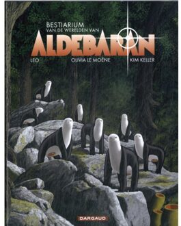 Bestiarium Van De Werelden Van Aldebaran - Aldebaran - Olivia Le Moëne