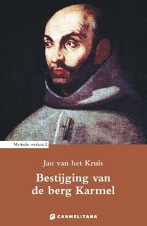 Bestijging Van De Berg Karmel - Mystieke Werken Van Jan Van Het Kruis - Jan van het Kruis