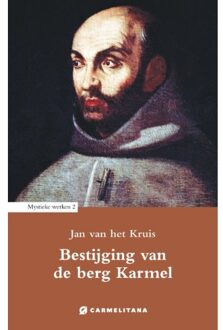 Bestijging Van De Berg Karmel - Mystieke Werken Van Jan Van Het Kruis - Jan van het Kruis