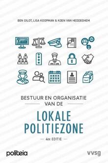 Bestuur en organisatie van de lokale politiezone -  Ben Gilot, Koen van Heddeghem, Lisa Koopman, VVSG (ISBN: 9789493457508)