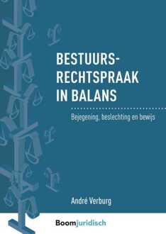 Bestuursrechtspraak in balans -  André Verburg (ISBN: 9789462745322)