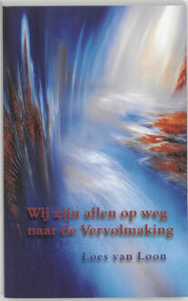 Bet-Huen Books Wij zijn allen op weg naar de vervolmaking - Boek L. van Loon (9075636407)