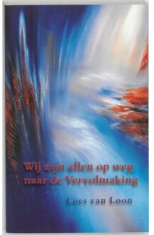 Bet-Huen Books Wij zijn allen op weg naar de vervolmaking - Boek L. van Loon (9075636407)