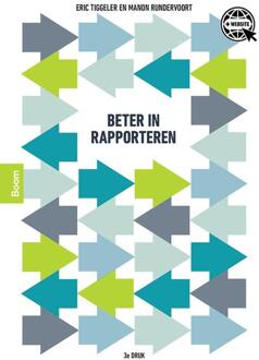 Beter in rapporteren -  Eric Tiggeler, Manon Rundervoort (ISBN: 9789024445776)