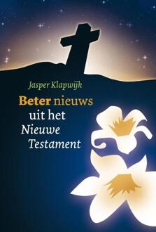 Beter nieuws uit het Nieuwe Testament - Boek Jasper Klapwijk (9058814319)