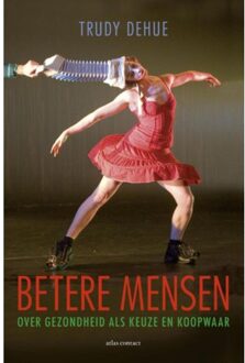 Betere mensen - Boek Trudy Dehue (9045025574)
