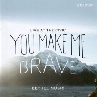 Bethel Music - You Make Me Brave (Live At The Civi