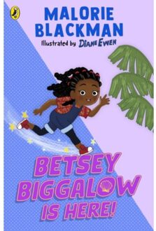 Betsey Biggalow Is Here! - The Betsey Biggalow Adventures - Blackman, Malorie