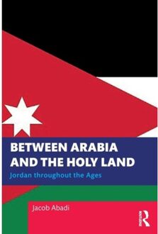 Between Arabia And The Holy Land - Abadi, Jacob (US Air Force Acade