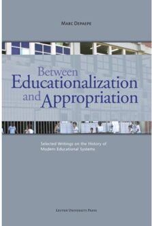 Between educationalization and appropriation - Boek Marc Depaepe (9058679179)